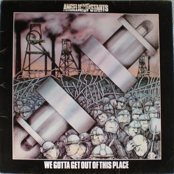 Album Angelic Upstarts - We Gotta Get out of This Place