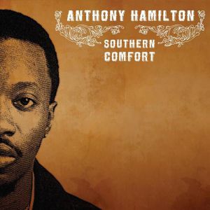 Album Anthony Hamilton - Southern Comfort