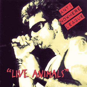Live Animals - Anti-Nowhere League