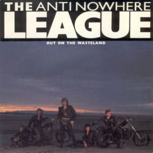 Album Anti-Nowhere League - Out On The Wasteland
