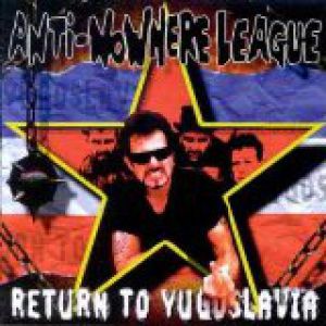 Album Anti-Nowhere League - Return To Yugoslavia