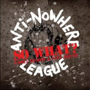 Anti-Nowhere League : So What?: Early Demos and Live Abuse