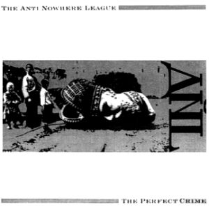 Album Anti-Nowhere League - The Perfect Crime