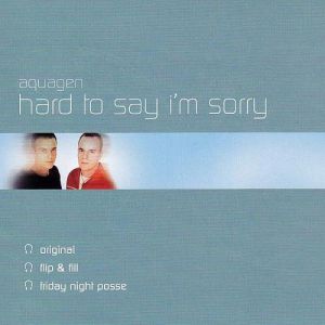 Aquagen Hard To Say I'm Sorry, 1982