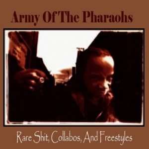 Album Rare Shit, Collabos and Freestyles - Army of the Pharaohs