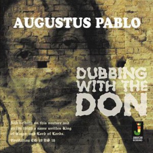 Album Augustus Pablo - Dubbing with the Don