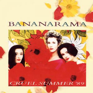 Bananarama : Cruel Summer' 89