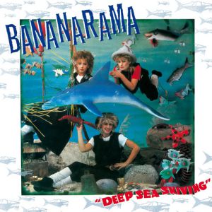 Album Bananarama - Deep Sea Skiving
