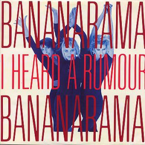 Bananarama I Heard a Rumour, 1987
