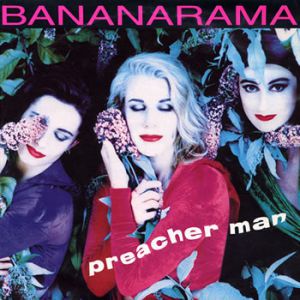Album Bananarama - Preacher Man