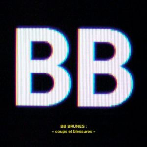 Album BB Brunes - Coups et blessures