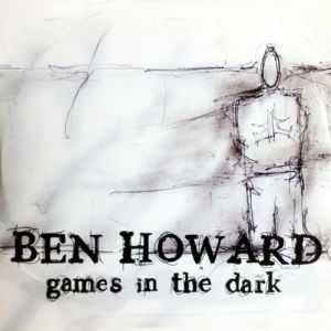 Ben Howard : Games In The Dark