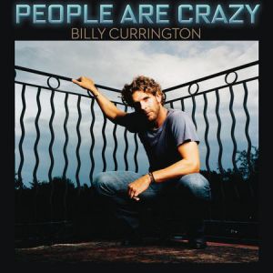 Album Billy Currington - People Are Crazy