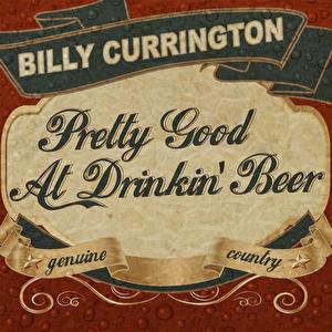 Album Billy Currington - Pretty Good at Drinkin