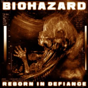 Album Biohazard - Reborn in Defiance