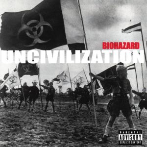 Album Biohazard - Uncivilization