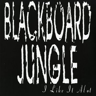 Album Blackboard Jungle - I Like It Alot