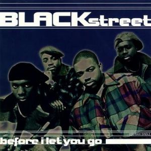 Blackstreet : Before I Let You Go