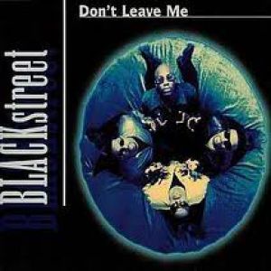 Blackstreet : Don't Leave Me