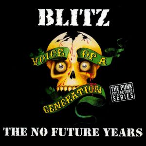Blitz : Voice of a Generation: The No Future Years
