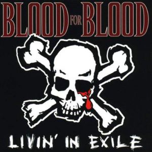 Album Livin' in Exile - Blood for Blood