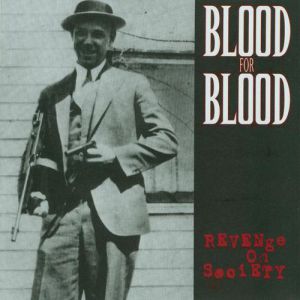 Album Blood for Blood - Revenge on Society