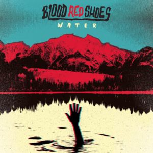 Blood Red Shoes Water, 2013
