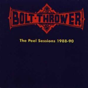 Bolt Thrower : The Peel Session
