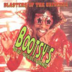 Bootsy Collins : Blasters of the Universe