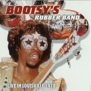 Live in Louisville 1978 - Bootsy Collins