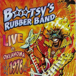 Live in Oklahoma 1976 - Bootsy Collins