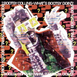 Album Bootsy Collins - What