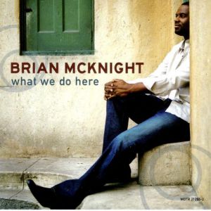 Album Brian McKnight - What We Do Here