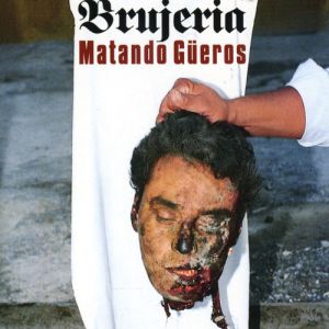 Album Brujeria - Matando Güeros