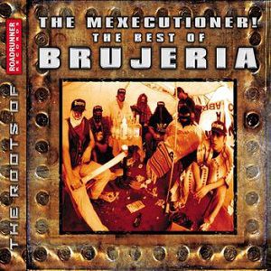 Album Brujeria - The Mexecutioner! - The Best of Brujeria