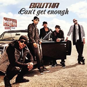 Brutha : Can't Get Enough