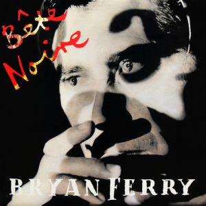 Album Bryan Ferry - Bête Noire