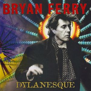 Album Bryan Ferry - Dylanesque