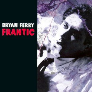 Album Bryan Ferry - Frantic