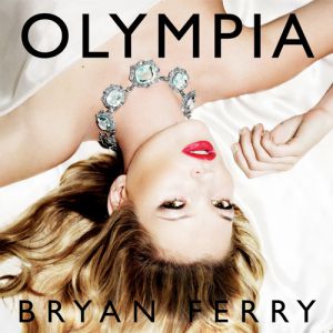 Bryan Ferry Olympia, 2010