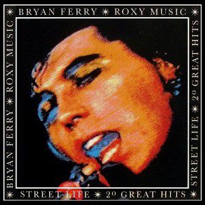 Album Bryan Ferry - Street Life: 20 Great Hits
