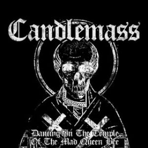 Album Candlemass - Dancing in the Temple of the Mad Queen Bee