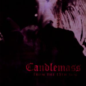 Candlemass : From the 13th Sun
