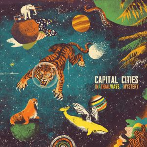 Album Capital Cities - In a Tidal Wave of Mystery