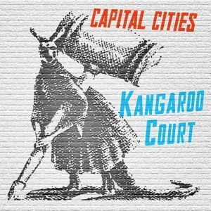 Album Capital Cities - Kangaroo Court