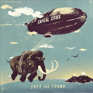 Album Capital Cities - Safe and Sound