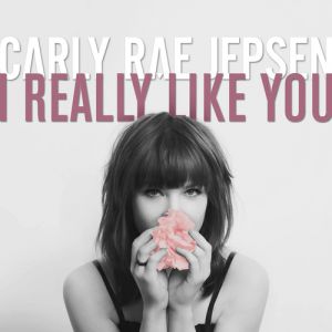 Carly Rae Jepsen I Really Like You, 2015