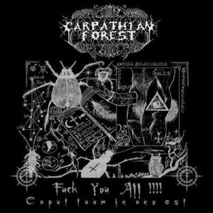 Carpathian Forest : Fuck You All!!!! Caput tuum in ano est