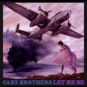 Cary Brothers Let Me Be EP, 2013