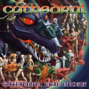 Album Cathedral - Supernatural Birth Machine